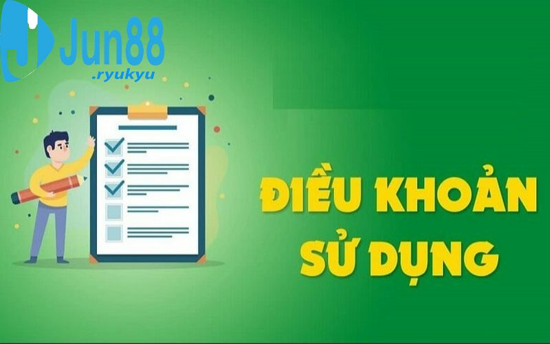 Tổng hợp điều khoản sử dụng tại Jun88